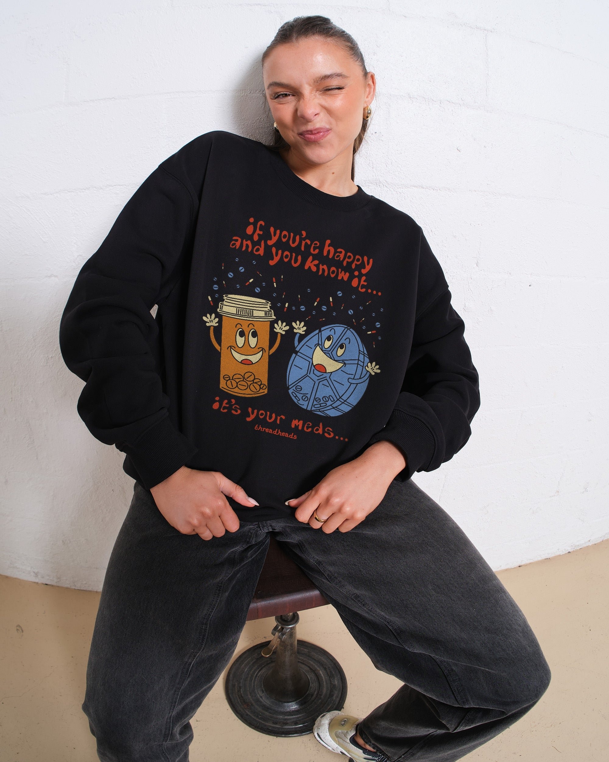 It's Your Meds Unisex Graphic Sweatshirt - Premium Cotton Poly Blend